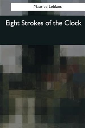 Seller image for Eight Strokes of the Clock for sale by GreatBookPrices