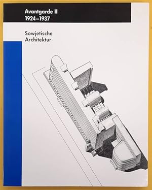 Immagine del venditore per Avantgarde II 1924-1937, Sowjetische Architektur [Katalog zur Ausstellung "Avantgarde II", Kunsthalle Tbingen, 15.5.1993 - 11.7.1993, Museen der Stadt Gotha, Ausstellungshalle auf Schloss Friedenstein, 27.11.1993 - 30.1.1994, Nederlands Architekturinstituut (NAi), Rotterdam, 19.2.1994 - 15.5.1994]. venduto da Frans Melk Antiquariaat