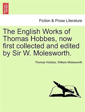 Seller image for The English Works of Thomas Hobbes, now first collected and edited by Sir W. Molesworth. for sale by GreatBookPrices