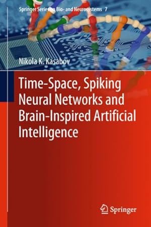 Image du vendeur pour Time-space, Spiking Neural Networks and Brain-inspired Artificial Intelligence mis en vente par GreatBookPrices