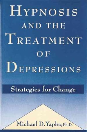 Seller image for Hypnosis and the Treatment of Depressions : Strategies for Change for sale by GreatBookPrices