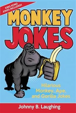 Bild des Verkufers fr Monkey Jokes : Hilarious Monkey, Ape, and Gorilla Jokes zum Verkauf von GreatBookPrices