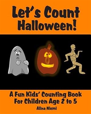 Bild des Verkufers fr Let's Count Halloween: A Fun Kids' Counting Book for Children Age 2 to 5 (Let's Count Series) zum Verkauf von GreatBookPrices