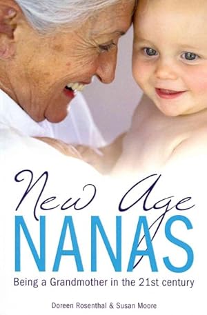 Seller image for New Age Nanas : Being a Grandmother in the 21st Century for sale by GreatBookPrices