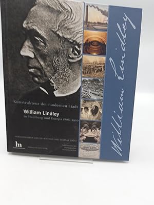 Der Konstrukteur der modernen Stadt William Lindley in Hamburg und Europa 1808 - 1900