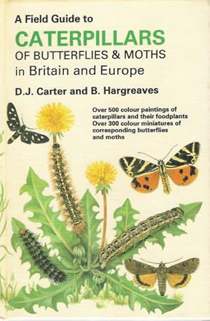 A Field Guide to Caterpillars of Butterflies and Moths in Britain and Europe