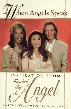 Seller image for When Angels Speak: Inspiration From Touched by an Angel for sale by Reliant Bookstore