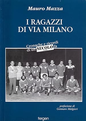Seller image for I ragazzi di via Milano. Cronache e ricordi di un secolo fa for sale by Romanord