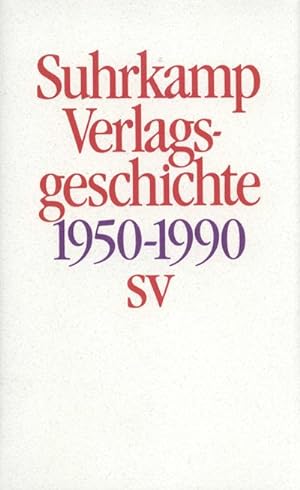 Bild des Verkufers fr Geschichte des Suhrkamp Verlages: 1. Juli 1950 bis 30. Juni 1990 : 1. Juli 1950 bis 30. Juni 1990 zum Verkauf von Smartbuy