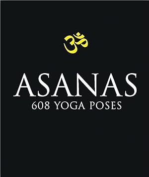 Image du vendeur pour Asanas: 608 Yoga Poses mis en vente par -OnTimeBooks-