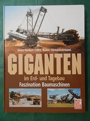 Bild des Verkufers fr Giganten im Erd- und Tagebau - Faszination Baumaschinen zum Verkauf von Buchantiquariat Uwe Sticht, Einzelunter.