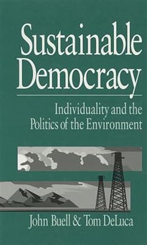 Imagen del vendedor de Sustainable Democracy : Individuality and the Politics of Growth a la venta por GreatBookPrices