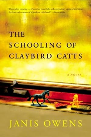Bild des Verkufers fr Schooling of Claybird Catts : A Novel zum Verkauf von GreatBookPrices