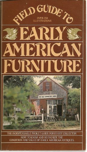 Bild des Verkufers fr Field Guide to Early American Furniture zum Verkauf von Reliant Bookstore