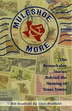 Seller image for Muleshoe and More : The Remarkable Stories Behind the Naming of Texas Towns for sale by GreatBookPrices