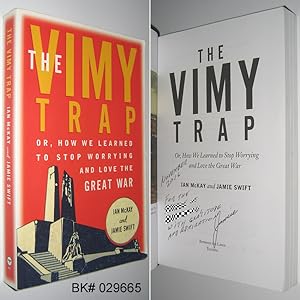Image du vendeur pour The Vimy Trap: Or, How We Learned to Stop Worrying and Love the Great War mis en vente par Alex Simpson