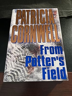 From Potter's Field ("Kay Scarpetta" Series #6), First Edition, As New