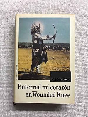 Imagen del vendedor de Enterrad mi corazn en Wounded Knee a la venta por Campbell Llibres