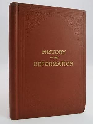 HISTORY OF THE REFORMATION OF THE SIXTEENTH CENTURY