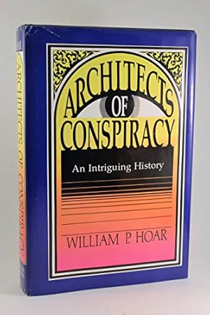 Seller image for Architects of Conspiracy: An Intriguing History for sale by Reliant Bookstore