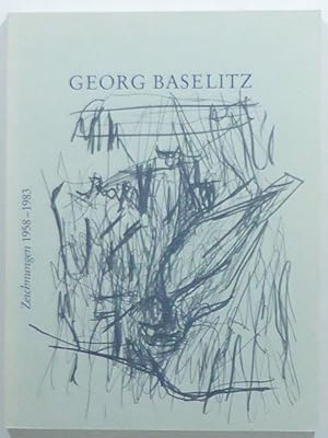 Bild des Verkufers fr Georg Baselitz. Zeichnungen 1958-1983. Mit Textbeitrgen von Dieter Koepplin und Rudi Fuchs. zum Verkauf von Patrik Andersson, Antikvariat.