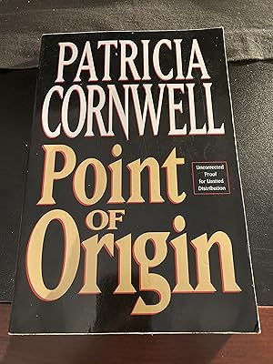 Point of Origin ("Kay Scarpetta" Series #9), Uncorrected Proof, Uncorrected Advance Proofs, First...