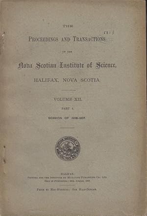 Bild des Verkufers fr The Proceedings and Transactions of the Noba Scotian Institute of Science, Halifax, Nova Scotia. - Volume XII - Part 1. zum Verkauf von PRISCA