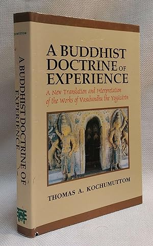 A Buddhist Doctrine of Experience: A New Translation and Interpretation of the Works of Vasubandh...