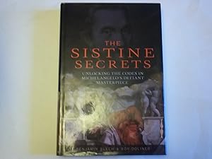 Imagen del vendedor de The Sistine Secrets: Unlocking the Codes in Michelangelo's Defiant Masterpiece a la venta por Carmarthenshire Rare Books