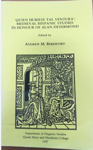 Bild des Verkufers fr Quien hubiese tal ventura' : medieval hispanic studies in honour of Alan Deyermond zum Verkauf von Joseph Burridge Books