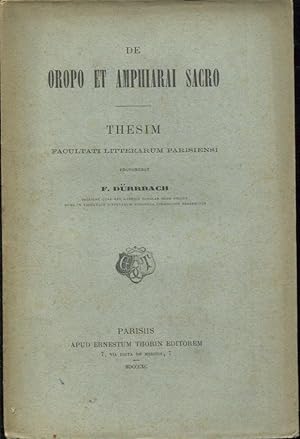 Seller image for De Oropo et Amphiarai Sacro. - Thesim Facultati Litterarum Parisiensi. for sale by PRISCA