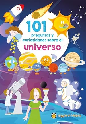 Seller image for 101 preguntas y curiosidades sobre el universo / 101 questions and curiosities about the universe -Language: spanish for sale by GreatBookPrices