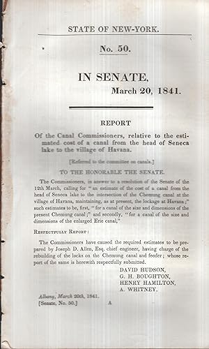 Bild des Verkufers fr State of New-York. - N 50 - In Senate, March 20, 1841 - Report of the canal Commissioners, relative to the estimated costs of a canal from the head of Seneca lake to the village of Havana. zum Verkauf von PRISCA