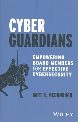 Immagine del venditore per Cyber Guardians : Empowering Board Members for Effective Cybersecurity venduto da GreatBookPrices