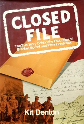 Seller image for Closed File: The True Story Behind The Execution Of Breaker Morant And Peter Handcock for sale by Marlowes Books and Music