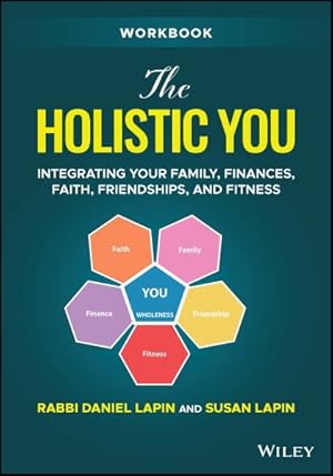 Seller image for Holistic You Workbook : Integrating Your Family, Finances, Faith, Friendships, and Fitness for sale by GreatBookPrices