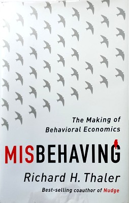 Misbehaving: The Making Of Behavioral Economics