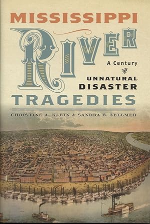 Bild des Verkufers fr Mississippi River Tragedies: A Century of Unnatural Disaster zum Verkauf von The Anthropologists Closet
