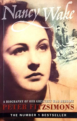 Seller image for Nancy Wake: A Biography Of Our Greatest War Heroine. for sale by Marlowes Books and Music