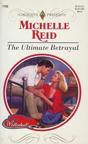 Seller image for Ultimate Betrayal (Wedlocked!) for sale by Reliant Bookstore