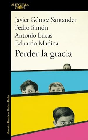 Seller image for Perder la gracia / Lose Grace : Cuatro Vidas a La Mitad -Language: Spanish for sale by GreatBookPrices