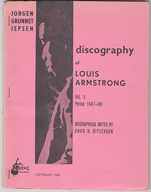 Imagen del vendedor de Discography Of Louis Armstrong, Volume 3 Period 1947-1960 a la venta por Beasley Books, ABAA, ILAB, MWABA