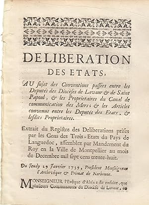 Seller image for Dlibration des tats au sujet des conventions passes entre les dputs des diocses de Lavaur et de Saint Papoul et les propritaires du Canal de communication des mers et les articles convenus entre les dputs des tats et lesdits propritaires. Du jeudi 29 janvier 1739. for sale by PRISCA