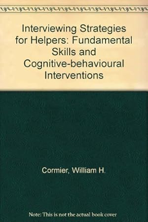 Imagen del vendedor de Interviewing Strategies for Helpers: Fundamental Skills and Cognitive Behavioral Interventions (Counseling Series) a la venta por Reliant Bookstore