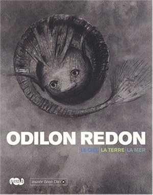 Bild des Verkufers fr Odilon Redon : le ciel, la terre, la mer : [exposition, Saint-Denis de la Runion, Muse Lon Dierx, 12 octobre 2007-13 janvier 2008] zum Verkauf von Papier Mouvant