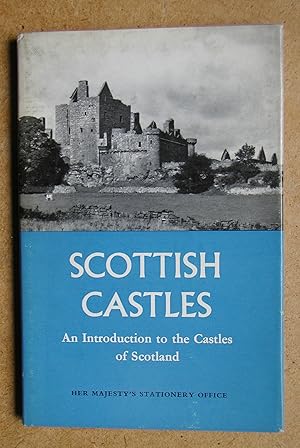 Scottish Castles: An Introduction to the Castles of Scotland.