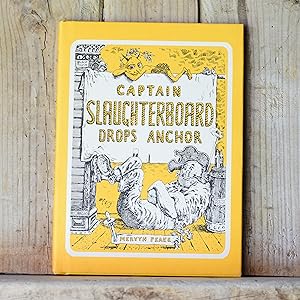 Bild des Verkufers fr Captain Slaughterboard Drops Anchor FIRST EDITION zum Verkauf von Vintage & Modern Books