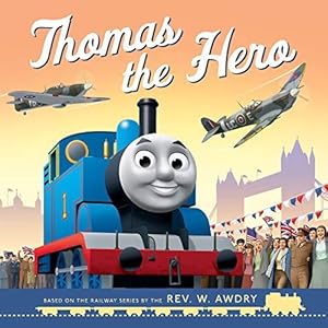 Seller image for Thomas & Friends: Thomas the Hero: VE Day for sale by WeBuyBooks