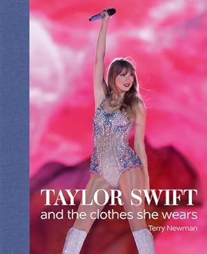 Seller image for Taylor Swift : And the Clothes She Wears for sale by GreatBookPrices