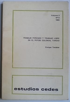 Trabajo forzado y trabajo libre en el Potosí colonial tardío